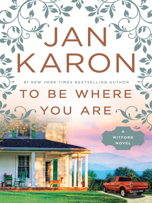 Title details for To Be Where You Are by Jan Karon - Available